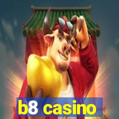 b8 casino